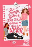 Eu nunca estive tão certa sobre o que é o amor (eBook, ePUB)