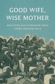 Good Wife, Wise Mother (eBook, ePUB)