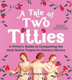 A Tale of Two Titties (eBook, ePUB) A Tale of Two Titties (eBook, ePUB)