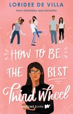 How to Be the Best Third Wheel (eBook, ePUB)