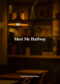 Meet Me Halfway (eBook, ePUB) - Holmes, Samantha King