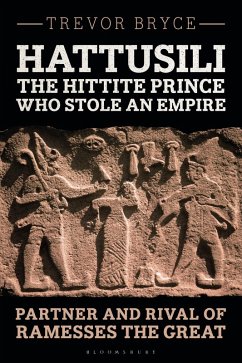 Hattusili, the Hittite Prince Who Stole an Empire (eBook, ePUB) - Bryce, Trevor