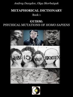 Guism: Psychical Mutations Of Homo Sapiens (Metaphorical Dictionary, #1) (eBook, ePUB) - Davydov, Andrey; Skorbatyuk, Olga