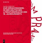 Zum Sprachwandel in der deutschen Literatursprache des 16. Jahrhunderts (eBook, PDF) Zum Sprachwandel in der deutschen Literatursprache des 16. Jahrhunderts (eBook, PDF)