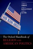 The Oxford Handbook of Religion and American Politics (eBook, PDF)