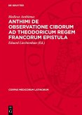 Anthimi De observatione ciborum ad Theodoricum regem Francorum epistula (eBook, PDF) Anthimi De observatione ciborum ad Theodoricum regem Francorum epistula (eBook, PDF)
