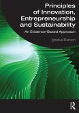 Principles of Innovation, Entrepreneurship and Sustainability (eBook, ePUB) Principles of Innovation, Entrepreneurship and Sustainability (eBook, ePUB)