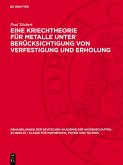 Eine Kriechtheorie für Metalle unter Berücksichtigung von Verfestigung und Erholung (eBook, PDF)