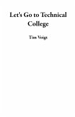 Let's Go to Technical College (eBook, ePUB) Let's Go to Technical College (eBook, ePUB)