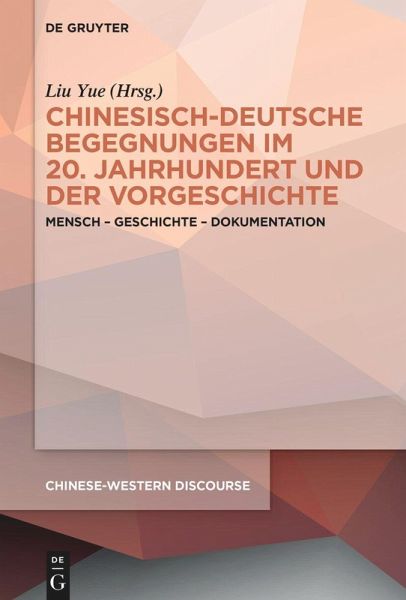 Chinesisch-deutsche Begegnungen im 20. Jahrhundert und der Vorgeschichte (eBook, ePUB) Chinesisch-deutsche Begegnungen im 20. Jahrhundert und der Vorgeschichte (eBook, ePUB)