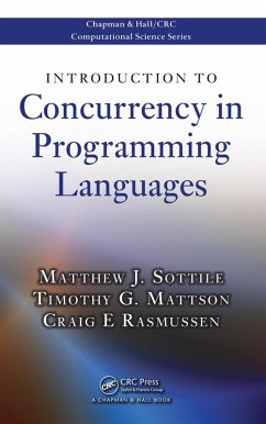 Introduction to Concurrency in Programming Languages (eBook, ePUB) - Sottile, Matthew J.; Mattson, Timothy G.; Rasmussen, Craig E
