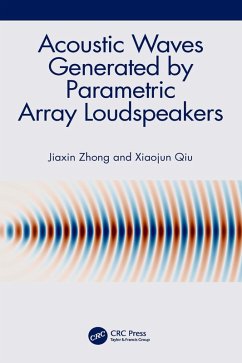 Acoustic Waves Generated by Parametric Array Loudspeakers (eBook, PDF) - Zhong, Jiaxin; Qiu, Xiaojun