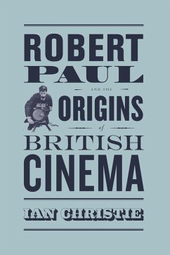 Cover Robert Paul and the Origins of British Cinema (eBook, ePUB)