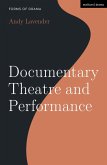 Documentary Theatre and Performance (eBook, ePUB) Documentary Theatre and Performance (eBook, ePUB)