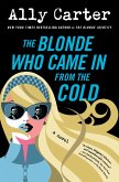 The Blonde Who Came In from the Cold (eBook, ePUB) The Blonde Who Came In from the Cold (eBook, ePUB)