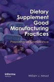 Dietary Supplement Good Manufacturing Practices (eBook, ePUB) Dietary Supplement Good Manufacturing Practices (eBook, ePUB)