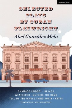 Selected Plays by Cuban Playwright Abel González Melo (eBook, ePUB) - Melo, Abel González