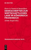 Denkschriften zur wirtschaftlichen Lage im Königreich Frankreich (eBook, PDF) Denkschriften zur wirtschaftlichen Lage im Königreich Frankreich (eBook, PDF)