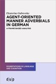 Agent-Oriented Manner Adverbials in German (eBook, ePUB)