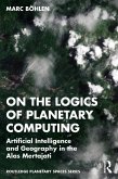 On the Logics of Planetary Computing (eBook, ePUB)