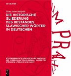 Die historische Gliederung des Bestandes slawischer Wörter im Deutschen (eBook, PDF) Die historische Gliederung des Bestandes slawischer Wörter im Deutschen (eBook, PDF)