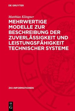 Mehrwertige Modelle zur Beschreibung der Zuverlässigkeit und Leistungsfähigkeit technischer Systeme (eBook, PDF) - Klingner, Matthias
