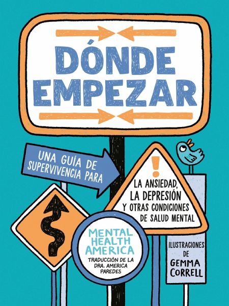 Dónde empezar: Una guía de supervivencia para la ansiedad, la depresión y otras condiciones de salud mental (Where to Start Spanish Edition) (eBook, ePUB)