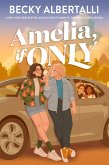 Amelia, If Only (eBook, ePUB) Amelia, If Only (eBook, ePUB)