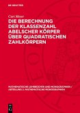 Die Berechnung der Klassenzahl abelscher Körper über quadratischen Zahlkörpern (eBook, PDF) Die Berechnung der Klassenzahl abelscher Körper über quadratischen Zahlkörpern (eBook, PDF)