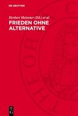 Frieden ohne Alternative (eBook, PDF) Frieden ohne Alternative (eBook, PDF)