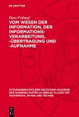 Vom Wesen der Information, der Informations-Verarbeitung, -Übertragung und -Aufnahme (eBook, PDF)