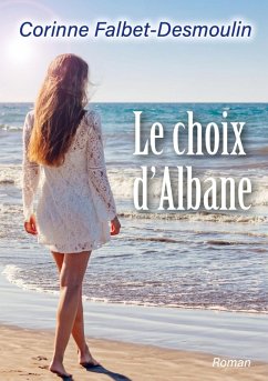 Le choix d'Albane (eBook, ePUB) Le choix d'Albane (eBook, ePUB)