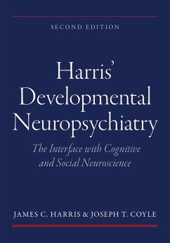 Harris' Developmental Neuropsychiatry: The Interface with Cognitive and Social Neuroscience (eBook, ePUB) - Harris, James C.; Coyle, Joseph T.