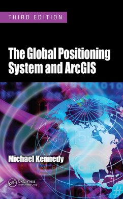 The Global Positioning System and ArcGIS (eBook, ePUB) - Kennedy, Michael