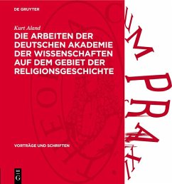 Cover Die Arbeiten der Deutschen Akademie der Wissenschaften auf dem Gebiet der Religionsgeschichte (eBook, PDF)