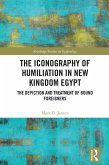 The Iconography of Humiliation in New Kingdom Egypt (eBook, PDF) The Iconography of Humiliation in New Kingdom Egypt (eBook, PDF)