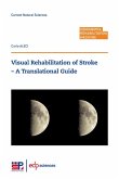 Visual Rehabilitation of Stroke (eBook, PDF) Visual Rehabilitation of Stroke (eBook, PDF)