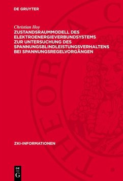 Zustandsraummodell des Elektroenergieverbundsystems zur Untersuchung des Spannungsblindleistungsverhaltens bei Spannungsregelvorgängen (eBook, PDF) - Hoy, Christian Zustandsraummodell des Elektroenergieverbundsystems zur Untersuchung des Spannungsblindleistungsverhaltens bei Spannungsregelvorgängen (eBook, PDF) - Hoy, Christian