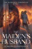 The Maiden's Husband (The Matriarch Chronicles, #1) (eBook, ePUB) The Maiden's Husband (The Matriarch Chronicles, #1) (eBook, ePUB)