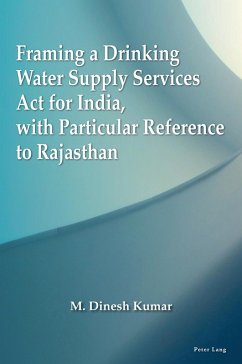 Framing a Drinking Water Supply Services Act for India, with Particular Reference to Rajasthan (eBook, PDF) - Kumar, M. Dinesh