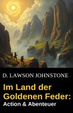 Im Land der Goldenen Feder: Action & Abenteuer (eBook, ePUB) Im Land der Goldenen Feder: Action & Abenteuer (eBook, ePUB)