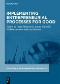 Implementing Entrepreneurial Processes for Good (eBook, ePUB) Implementing Entrepreneurial Processes for Good (eBook, ePUB)