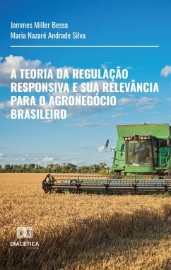 Cover A Teoria da Regulação Responsiva e sua Relevância para o Agronegócio Brasileiro (eBook, ePUB)