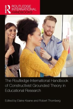 The Routledge International Handbook of Constructivist Grounded Theory in Educational Research (eBook, PDF)