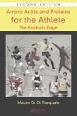 Amino Acids and Proteins for the Athlete: The Anabolic Edge (eBook, ePUB)