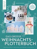 Das große Weihnachts-Plotterbuch (eBook, ePUB) Das große Weihnachts-Plotterbuch (eBook, ePUB)