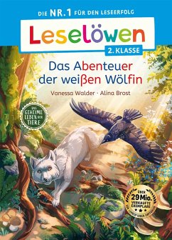 Leselöwen 2. Klasse - Das geheime Leben der Tiere - Das Abenteuer der weißen Wölfin (eBook, ePUB) - Walder, Vanessa