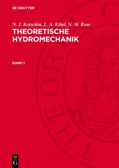 N. J. Kotschin; L. A. Kibel; N. W. Rose: Theoretische Hydromechanik. Band 1 (eBook, PDF) - Kotschin, N. J.; Kibel, L. A.; Rose, N. W.