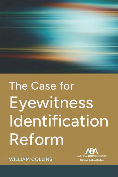 The Case for Eyewitness Identification Reform (eBook, ePUB) The Case for Eyewitness Identification Reform (eBook, ePUB)
