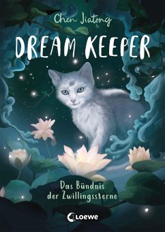 Dream Keeper (Band 2) - Das Bündnis der Zwillingssterne (eBook, ePUB) - Chen, Jiatong